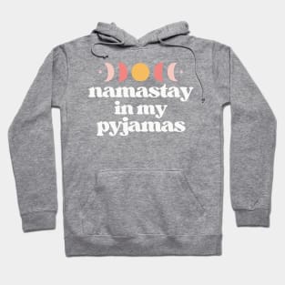 namastay in my pyjamas | white and teal Hoodie